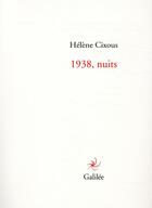 Couverture du livre « 1938, nuits » de Helene Cixous aux éditions Galilee