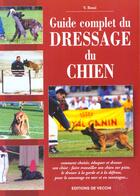 Couverture du livre « Guide complet du dressage du chien » de Rossi aux éditions De Vecchi