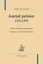 Couverture du livre « Journal parisien ; 1797-1799 » de Wilhelm Von Humboldt aux éditions Honore Champion