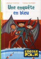 Couverture du livre « L'école de P.A.N. T.2 ; une enquête en bleu » de Maelle Fierpied et Yomgui Dumont aux éditions Milan