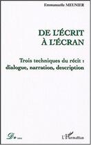 Couverture du livre « De l'ecrit a l'ecran » de Emmanuelle Meunier aux éditions L'harmattan
