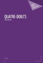 Couverture du livre « Quatre-doigts » de Laurent Retoret aux éditions Publibook