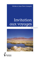 Couverture du livre « Invitation aux voyages » de Castagnes M./Jp aux éditions Societe Des Ecrivains