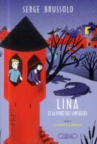 Couverture du livre « Lina et la forêt des sortilèges t.2 ; le chemin maléfique » de Serge Brussolo aux éditions Michel Lafon