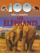 Couverture du livre « 100 infos à connaître ; les éléphants » de  aux éditions Piccolia