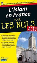 Couverture du livre « Islam en France pour les nuls ; actu » de Mohamed-Ali Adraoui et Leyla Arslan aux éditions Pour Les Nuls