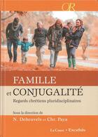 Couverture du livre « Famille et conjugalité ; regards chrétiens pluridisciplinaires » de  aux éditions Excelsis