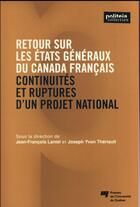 Couverture du livre « Retour sur les etats generaux du canada francais » de Laniel Jean Fra aux éditions Pu De Quebec