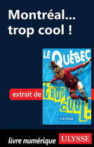 Couverture du livre « Montréal... trop cool ! » de Lucette Bernier aux éditions Guides De Voyage Ulysse