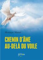 Couverture du livre « Chemin d'âme au-delà du voile » de Monique Masset aux éditions Persee