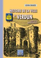 Couverture du livre « Histoire de la ville de Verdun Tome 2 ; de la Révolution à 1870 » de Leon Chaize aux éditions Editions Des Regionalismes