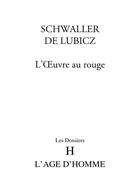 Couverture du livre « Schwaller de Lubicz ; l'oeuvre au rouge » de  aux éditions L'age D'homme