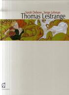 Couverture du livre « Thomas Lestrange » de Serge Lehman et Sarah Debove aux éditions L'atalante