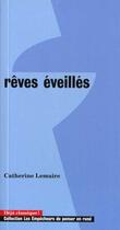 Couverture du livre « Reves eveilles » de Catherine Lemaire aux éditions Empecheurs De Penser En Rond