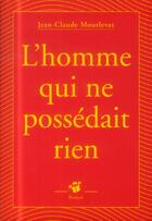 Couverture du livre « L'homme qui ne possédait rien » de Jean-Claude Mourlevat aux éditions Thierry Magnier