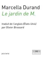 Couverture du livre « Le jardin de M. » de Marcella Durand aux éditions Joca Seria