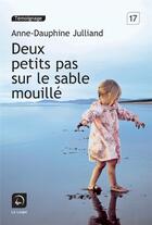 Couverture du livre « Deux petits pas sur le sable mouillé » de Anne-D. Julliand aux éditions Editions De La Loupe