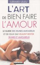 Couverture du livre « L'art de bien faire l'amour ; guide des jeunes amoureux et de ceux qui veulent reste jeunes et amoureux » de Leleu (Docteur) G. aux éditions Leduc