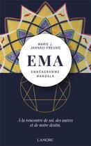 Couverture du livre « EMA ennéagramme mandala ; à la rencontre de soi, des autres et de notre destin » de Marie-Joseph Jahnavi Freund aux éditions Lanore