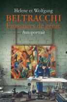 Couverture du livre « Faussaires de génie ; autoportrait » de Wolfgang Beltracchi aux éditions L'arche