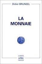 Couverture du livre « La monnaie » de Didier Bruneel aux éditions Revue Banque
