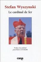 Couverture du livre « Stefan Wyszynski : Le Cardinal de fer » de Collectif/Lustiger aux éditions Desclee De Brouwer