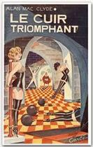 Couverture du livre « Le cuir triomphant » de Alan Mac Clyde et Carlo aux éditions Dominique Leroy