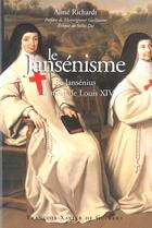 Couverture du livre « Le jansénisme : de Jansénius à la mort de Louis XIV » de Aime Richardt aux éditions Francois-xavier De Guibert