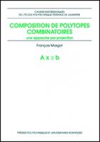 Couverture du livre « Composition de polytopes combinatoires » de Francois Margot aux éditions Ppur