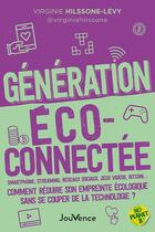 Couverture du livre « Generation ecoconnectee - smartphone, streaming, reseaux sociaux, jeux videos, bitcoin comment redu » de Hilssone-Levy aux éditions Jouvence