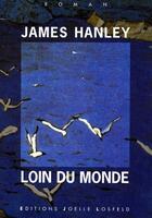Couverture du livre « Loin du monde » de James Hanley aux éditions Joelle Losfeld