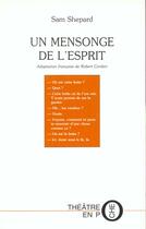 Couverture du livre « Un Mensonge De L'Esprit » de Sam Shepard aux éditions Laquet