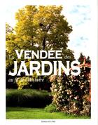 Couverture du livre « La Vendée des jardins ; au fil de l'histoire » de  aux éditions Cvrh