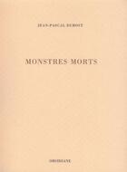 Couverture du livre « Monstres morts » de Jean-Pascal Dubost aux éditions Obsidiane