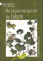 Couverture du livre « Au royaume secret du lierre » de Bernard Bertrand aux éditions De Terran