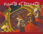 Couverture du livre « Violetta et Rigoletto » de Thierry Chapeau aux éditions Callicephale