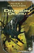 Couverture du livre « Dragon déchu » de Peter F. Hamilton aux éditions Bragelonne