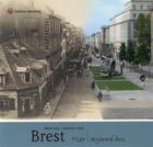 Couverture du livre « Brest ; hier et aujourd'hui » de Marie Leon et Sandrine Leon aux éditions Wartberg