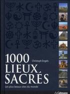 Couverture du livre « 1000 lieux sacrés ; les plus beaux sites du monde » de Christophe Engels aux éditions Ullmann