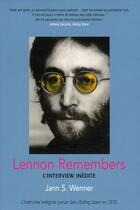 Couverture du livre « Lennon remembers ; l'interview inédite » de Jann S. Wenner aux éditions White Star