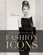 Couverture du livre « Fashion icons ; fashion trends throughout the centuries » de Leen Demeester aux éditions Lannoo