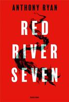 Couverture du livre « Red River Seven » de Anthony Ryan aux éditions Bragelonne