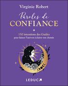 Couverture du livre « Paroles de confiance : 150 intentions des Guides pour laisser l'univers éclairer ton chemin » de Virginie Robert aux éditions Leduc