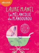 Couverture du livre « La Mélancolie du kangourou : Livre audio 2 CD MP3 » de Laure Manel aux éditions Audiolib