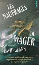 Couverture du livre « Les naufragés du Wager » de David Grann aux éditions Points