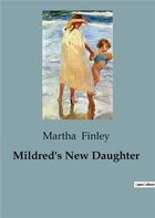 Couverture du livre « Mildred's New Daughter » de Finley Martha aux éditions Culturea