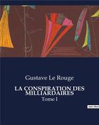 Couverture du livre « LA CONSPIRATION DES MILLIARDAIRES : Tome I » de Le Rouge aux éditions Culturea