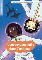 Couverture du livre « Course-poursuite dans l'espace » de Elise Rengot et Eymeline Escamilla aux éditions Le Crayon A Roulettes