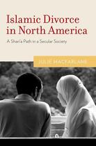 Couverture du livre « Islamic Divorce in North America: A Shari'a Path in a Secular Society » de Macfarlane Julie aux éditions Oxford University Press Usa