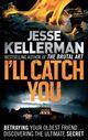 Couverture du livre « I'll catch you » de Jesse Kellerman aux éditions Sphere